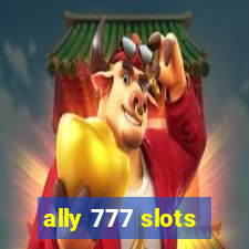 ally 777 slots